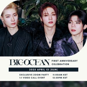 2025.04.13 Big Ocean First Anniversary
